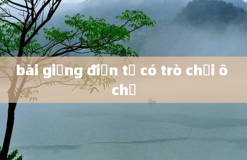 bài giảng điện tử có trò chơi ô chữ