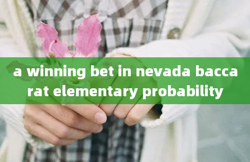 a winning bet in nevada baccarat elementary probability