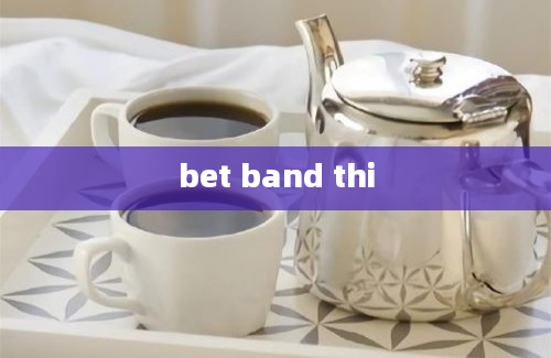 bet band thi