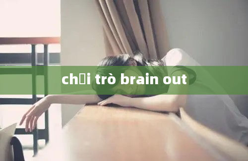 chơi trò brain out