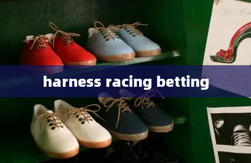 harness racing betting