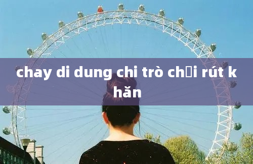 chay di dung chi trò chơi rút khăn