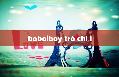 boboiboy trò chơi