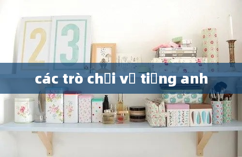 các trò chơi về tiếng anh