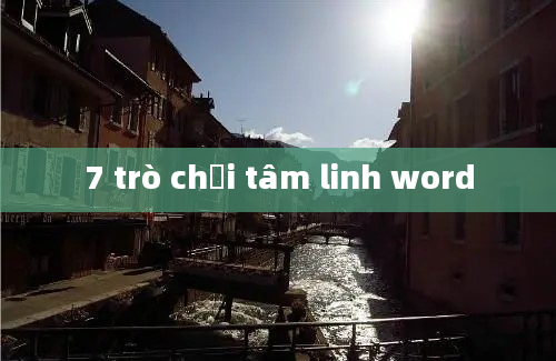 7 trò chơi tâm linh word