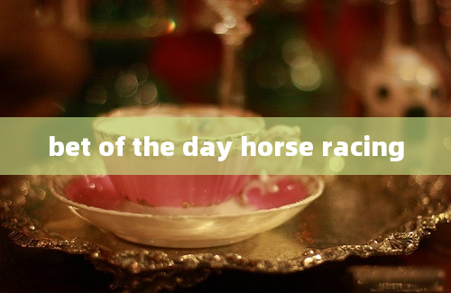 bet of the day horse racing