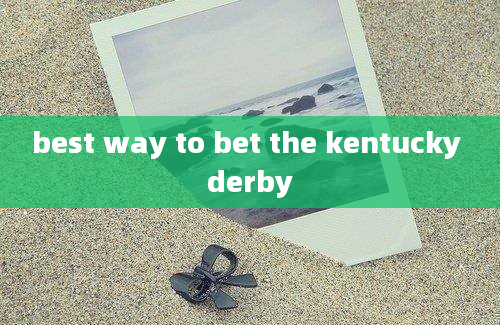 best way to bet the kentucky derby