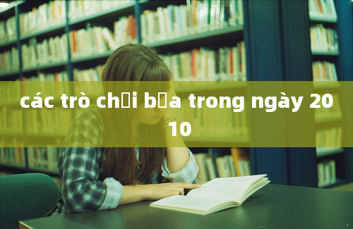 các trò chơi bựa trong ngày 20 10