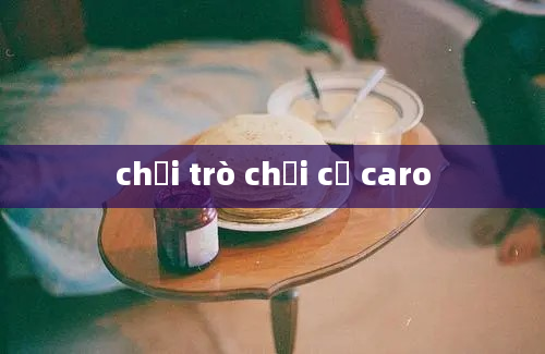 chơi trò chơi cờ caro