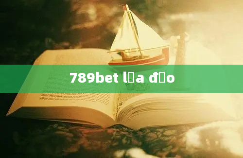 789bet lừa đảo