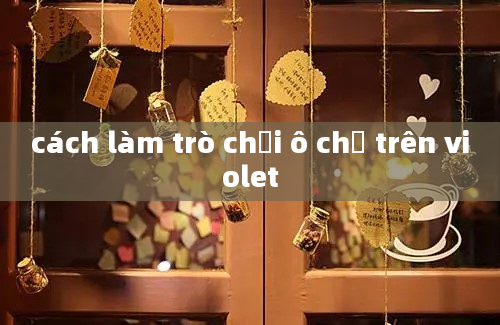 cách làm trò chơi ô chữ trên violet