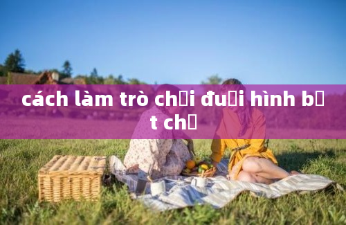 cách làm trò chơi đuổi hình bắt chữ