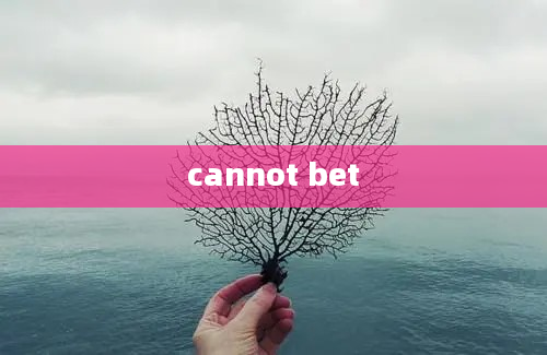 cannot bet