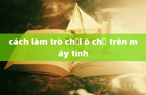 cách làm trò chơi ô chữ trên máy tính