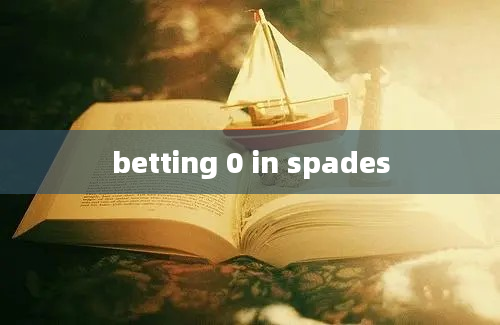 betting 0 in spades