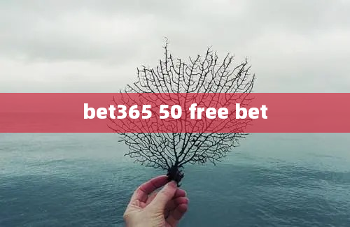 bet365 50 free bet