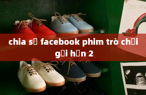 chia sẽ facebook phim trò chơi gọi hồn 2