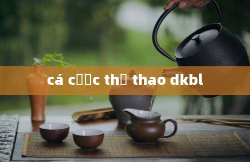 cá cược thể thao dkbl