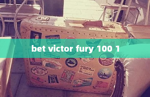 bet victor fury 100 1