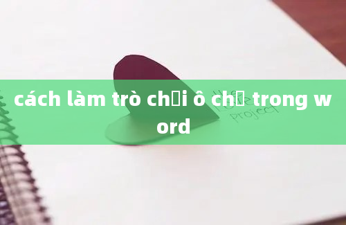 cách làm trò chơi ô chữ trong word