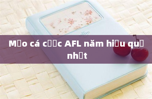 Mẹo cá cược AFL năm hiệu quả nhất