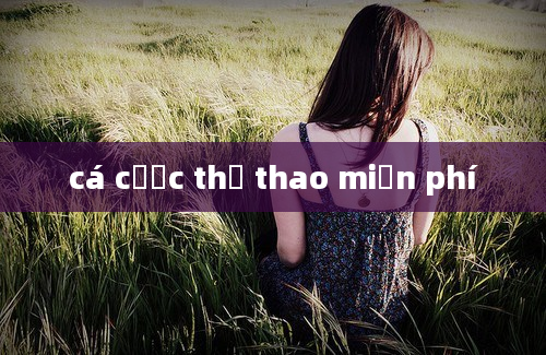 cá cược thể thao miễn phí