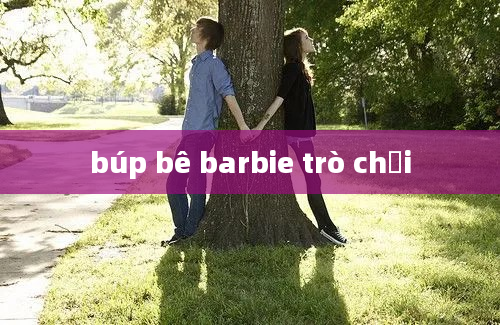 búp bê barbie trò chơi