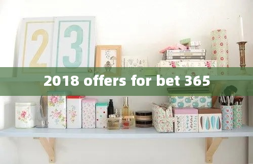 2018 offers for bet 365