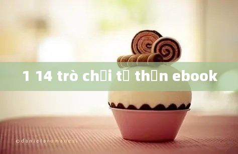 1 14 trò chơi tử thần ebook