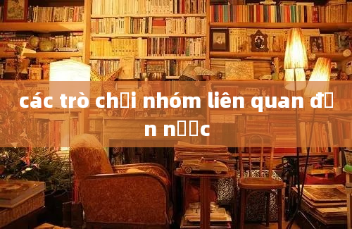 các trò chơi nhóm liên quan đến nước