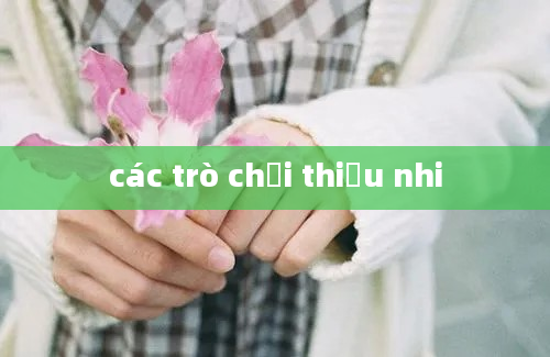 các trò chơi thiếu nhi