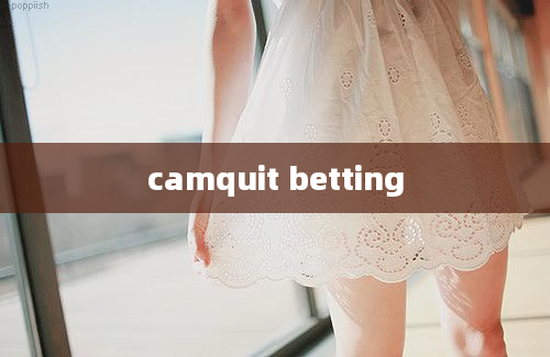 camquit betting