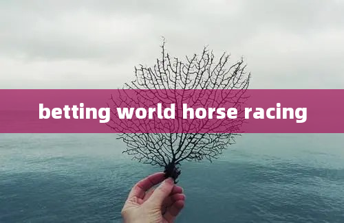 betting world horse racing