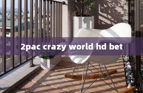 2pac crazy world hd bet