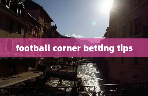 football corner betting tips