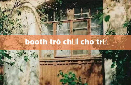 booth trò chơi cho trẻ