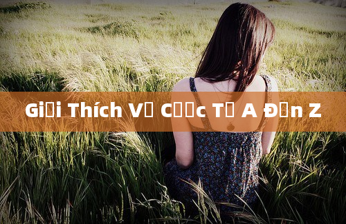 Giải Thích Về Cược Từ A Đến Z