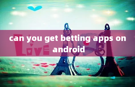 can you get betting apps on android