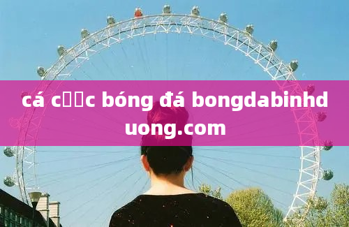 cá cược bóng đá bongdabinhduong.com