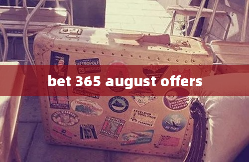 bet 365 august offers