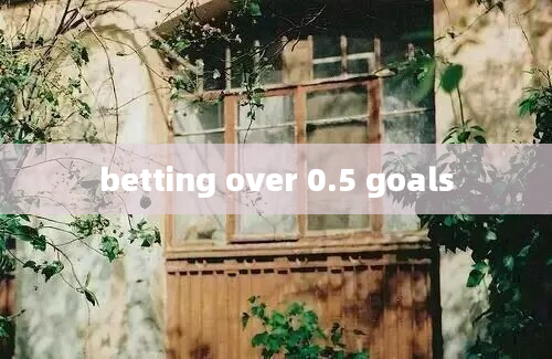 betting over 0.5 goals