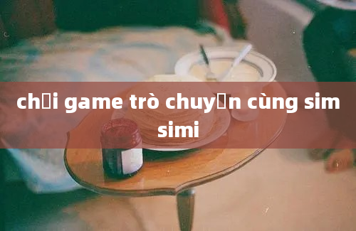 chơi game trò chuyện cùng simsimi