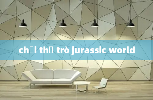 chơi thử trò jurassic world