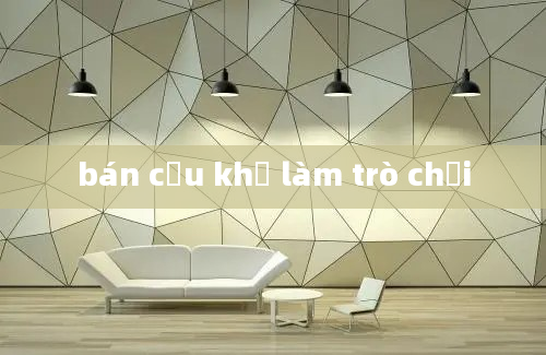 bán cầu khỉ làm trò chơi