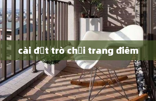 cài đặt trò chơi trang điêm