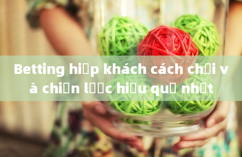 Betting hiệp khách cách chơi và chiến lược hiệu quả nhất