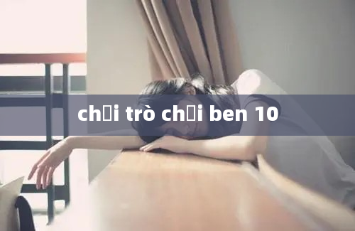 chơi trò chơi ben 10