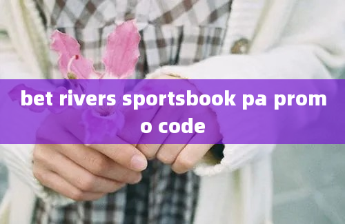 bet rivers sportsbook pa promo code