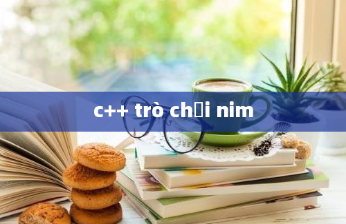 c++ trò chơi nim