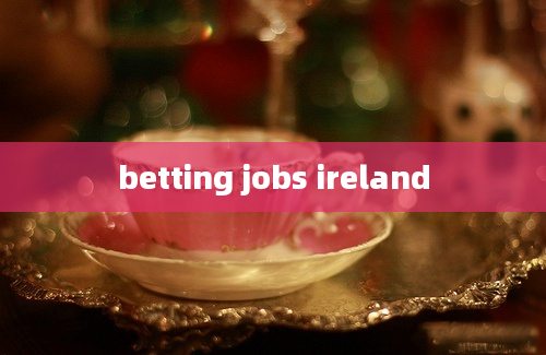 betting jobs ireland